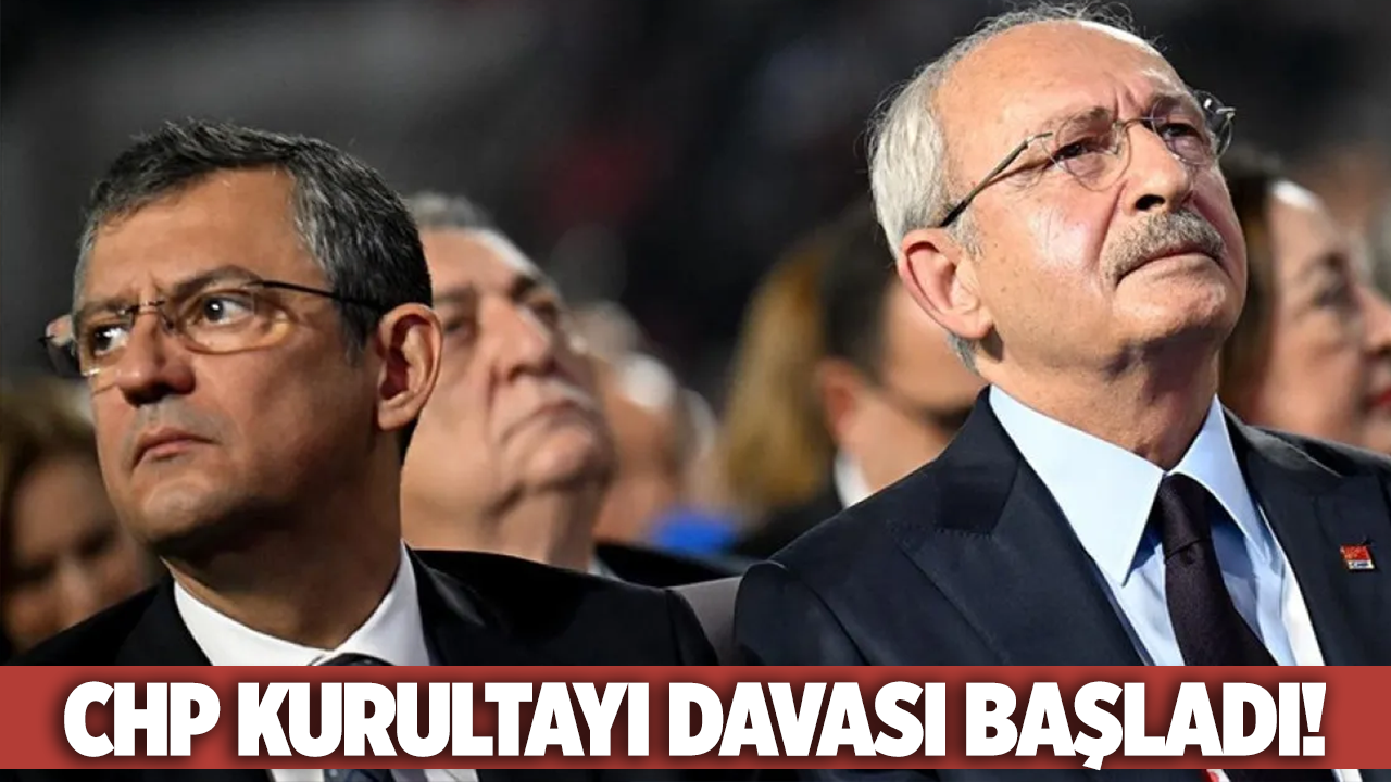 CHP Kurultayı davası başladı
