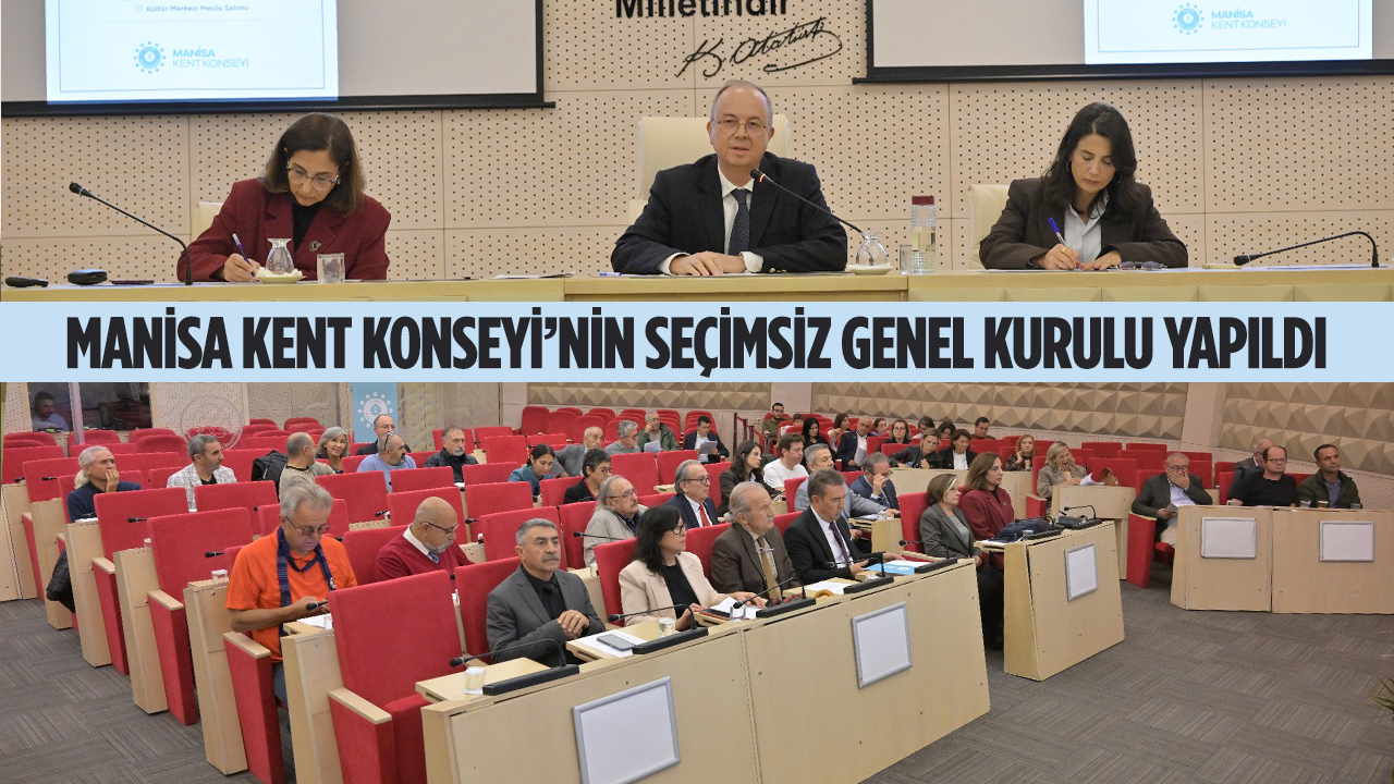 Manisa Kent Konseyi’nin Seçimsiz Genel Kurulu Yapıldı