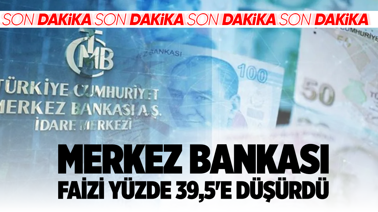 Merkez Bankası faizi yüzde 39,5'e düşürdü
