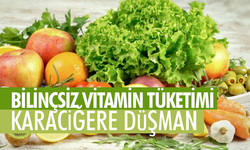 Bilinçsiz vitamin tüketimi karaciğeri bozuyor!