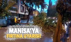 Manisa’ya fırtına uyarısı