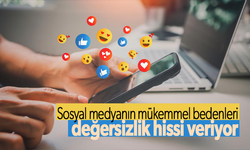 Sosyal medyanın mükemmel bedenleri değersizlik hissi veriyor