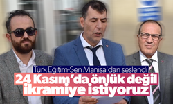 Türk Eğitim-Sen Manisa'dan seslendi: 24 Kasım’da önlük değil ikramiye istiyoruz