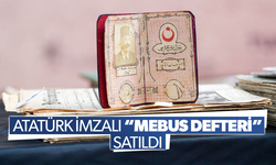 Atatürk’ün imzaladığı “Mebus Defteri” satıldı