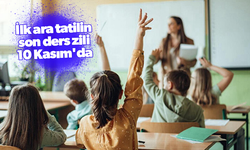 İlk ara tatilin son ders zili 10 Kasım'da çalacak
