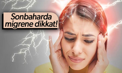 Dikkat! Sonbahar migreni tetikliyor!
