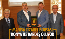 Manisa Ticaret Borsası Konya ile kardeş oluyor