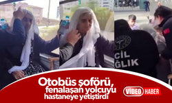 Otobüs şoförü, fenalaşan yolcuyu hastaneye yetiştirdi