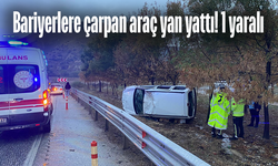 Bariyerlere çarpan araç yan yattı: 1 yaralı