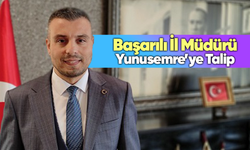 Başarılı İl Müdürü Yunusemre’ye Talip