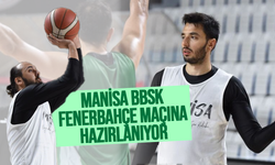 Manisa BBSK, Fenerbahçe maçına hazırlanıyor