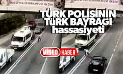 Türk Polisinin Türk Bayrağı hassasiyeti yürekleri ısıttı
