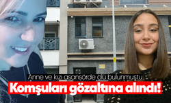 Anne ve kızı asansörde ölü bulunmuştu: Komşuları gözaltına alındı!