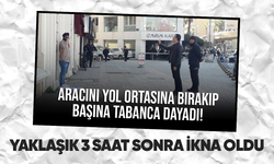 Başına tabanca dayamıştı, yaklaşık 3 saat sonra ikna oldu