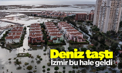 Deniz taştı, İzmir bu hale geldi