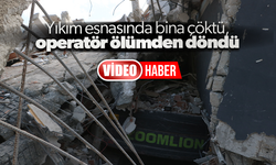 Yıkım esnasında bina çöktü, operatör ölümden döndü