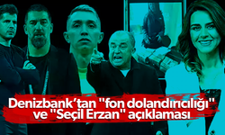 Denizbank’tan "fon dolandırıcılığı" ve "Seçil Erzan" açıklaması