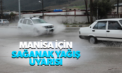 Manisa için sağanak yağış uyarısı