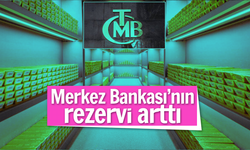 Merkez Bankası’nın rezervi arttı