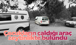 Çocukların çaldığı araç zeytinlikte bulundu