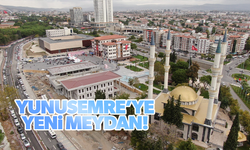 Yunusemre ilçesine yeni meydan!