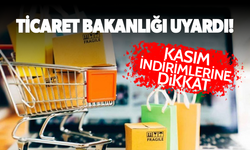 Ticaret Bakanlığı, Kasım indirimleri için tüketicileri ve satıcıları uyardı