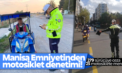Manisa’da 279 motosiklet sürücüsüne ceza