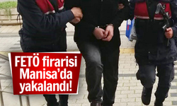 FETÖ firarisi Manisa’da yakalandı