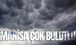 Manisa'da çok bulutlu bir gün bekleniyor