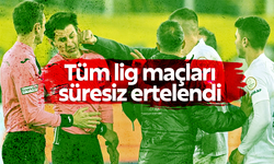 Tüm lig maçları süresiz ertelendi