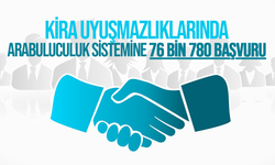 Kira uyuşmazlıklarında arabuluculuk sistemine 76 bin 780 başvuru