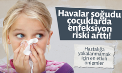 Havalar soğudu çocuklarda enfeksiyon riski arttı!