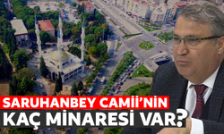 SARUHANBEY CAMİİ’NİN KAÇ MİNARESİ VAR?