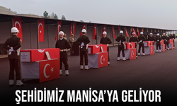 Şehidimiz Manisa'ya geliyor