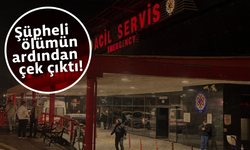 Şüpheli ölümün ardından çek çıktı!