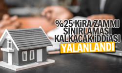 Yüzde 25 kira zammı sınırının kaldırılacağı iddialarını yalanlandı