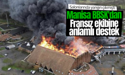 Manisa BBSK'dan Fransız ekibine anlamlı destek