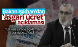 Bakan Işıkhan'dan 'asgari ücret' açıklaması