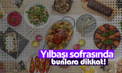 Uzmanlardan 'yılbaşı sofrası' uyarısı