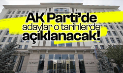 AK Parti’de adayların açıklanacağı tarih belli oldu!