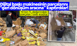 Dijital baskı makinesinin parçalarını “geri dönüşüm aracına” kaptırdılar!