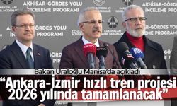 Bakan Uraloğlu: “Ankara-İzmir hızlı tren projesi 2026 yılında tamamlanacak”