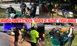 Manisa Emniyeti'nden “Güven ve Huzur” uygulaması