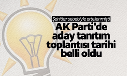 AK Parti'de aday tanıtım toplantısı tarihi belli oldu