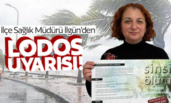 İlçe Sağlık Müdürü İlgün'den lodos uyarısı