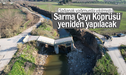 Sarma Çayı Köprüsü yeniden yapılacak