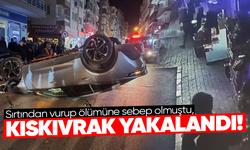 Sırtından vurup ölümüne sebep olmuştu, kıskıvrak yakalandı!