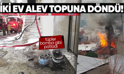 İki ev alev topuna döndü, tüpler bomba gibi patladı