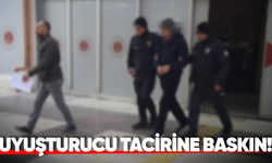 Uyuşturucu tacirine baskın!