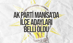 AK Parti'nin Manisa'da ilçe adayları belli oldu!